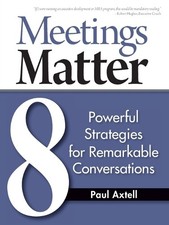 Paul Axtell Meetings Matter