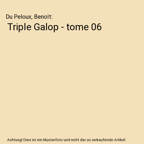 Triple galop tome - -, du