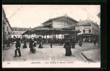 Old postcard Chartres, Place Billard, Le Marche Couvert 
