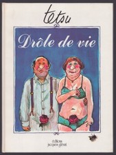 TETSU . DRÔLE DE VIE . EO . 1980 . GLENAT .