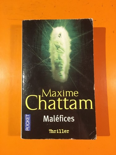 Maxime chattam malefices - maxime, malefices!