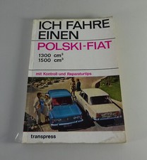 Repair Manual/I drive a Polski-Fiat 1300/1500 CCM Transpress 1973