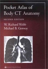Pocket Atlas of Body Ct Anatomy, Paperback by Webb, W. Richard; Gotway, Micha...