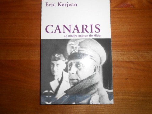 Canaris maitre espion de - /le,