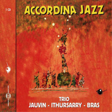 Trio Jauvain, Ithursarry & Bras Accordina Jazz (CD) Album