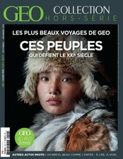 MAGAZINE - GEO VOYAGES, CES PEUPLES QUI DEFIENT LE XXIe SIECLE / HORS SERIE
