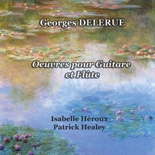 Georges Delerue: Oeuvres Pour Guitare Et Flote CD Isabelle Horoux Patrick Healey