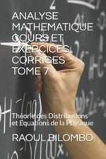 Analyse Mathematique Cours Et Exercices Corriges Tome 7: Théorie des Distribu...