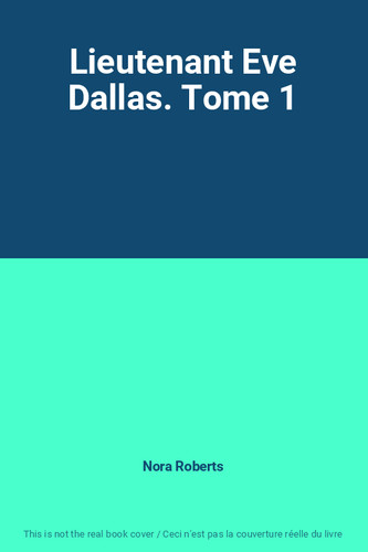 Lieutenant eve dallas - tome, 1
