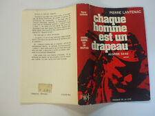 Pierre Lantenac, chaque homme est un drapeau, guerre d'Algérie 54-62