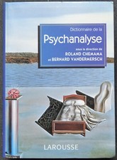 Dictionnaire de la Psychanalyse Roland Chamama éditions Larousse 1998
