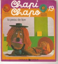 CHAPI  CHAPO (TF1) livre illustré no 19 L peau de Lion /ed.Dargaud 1975