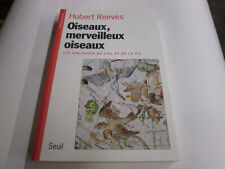 OISEAUX , MERVEILLEUX OISEAUX , HUBERT REEVES .dialogues du ciel et de la vie .