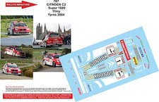 DECALS 1/43 REF 0767 CITROEN C2 S1600 BRUNO THIRY RALLYE YPRES RALLY 2004 BASTOS