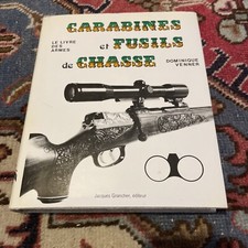 CARABINES ET FUSILS DE CHASSE Dominique VENNER GRANCHER 1978 EO Jaquette TBE
