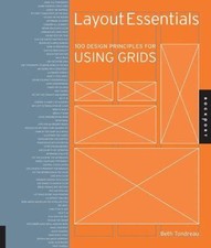 Layout Essentials: 100 Design Principles for Using Grids by Tondreau, Beth