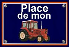 plaque  PLACE DE MON TRACTEUR