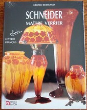 Schneider Maître verrier. Charder. Le Verre français. Livre Neuf
