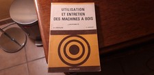Utilisation et Entretien des Machines à Bois - Cancalon Heurtematte Guillou 1976