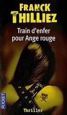 Train d'enfer pour Ange rouge by Franck Thilliez