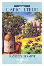 l'apiculteur, Maxence Fermine