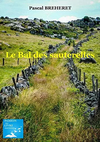 Bal des sauterelles - le, pascal