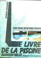 LE LIVRE DE LA PISCINE RESIDENTIELLE FAMILIALE ET DE COLLECTIVITE., Unknown