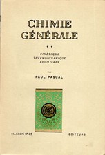 Chimie générale: Cinétique. Thermodynamique. Equilibres. PASCAL (Paul).
