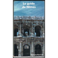 Le GUIDE de NÎMES par Christian LIGER et  Claudette DÉOM La Manufacture 1989 RAR