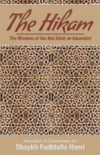 The Hikam - The Wisdom of Ibn `Ata' Allah by Shaykh Fadhlalla Haeri [Paperback]