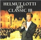 Helmut Lotti Goes Classic III: The Golden Symphonic Orchestra [Original Reco...
