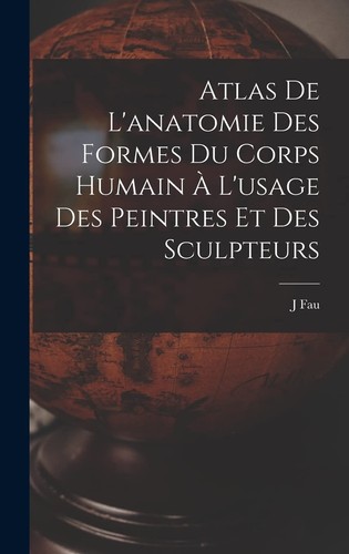 Fau atlas anatomie des - j, l'anatomie