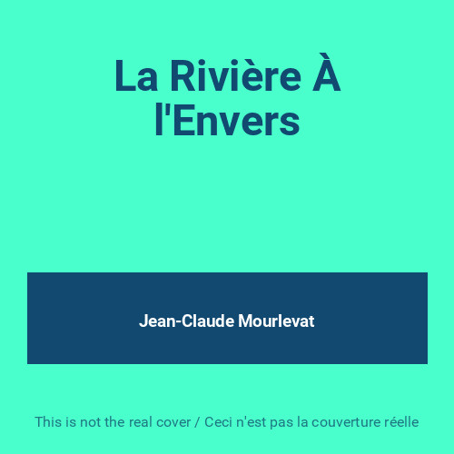 Rivière l envers - À, l'envers