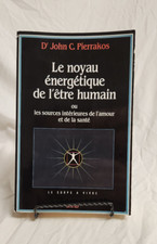 Le noyau énergétique de l'être humain -John C. Pierrakos (1991, Sand)