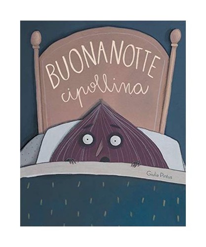 Buonanotte cipollina ediz a - buonanotte,
