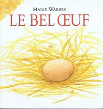 Le bel oeuf, Wabbes Marie