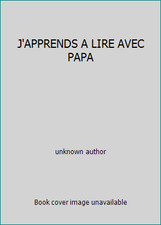 J'APPRENDS A LIRE AVEC PAPA by unknown author