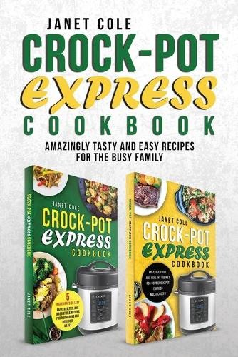 Janet cole crock - crock-pot, express