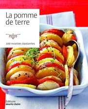 La pomme de terre: 100 recettes épatantes - Collectif
