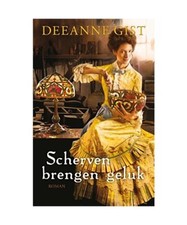 Scherven brengen geluk: roman, Deeanne Gist