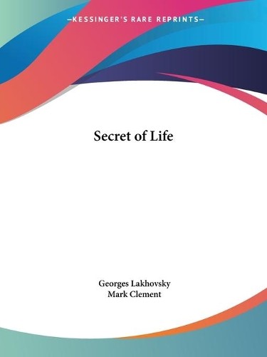 Georges lakhovsky secret - georges, of