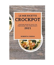LE MIE RICETTE CROCK POT 2021