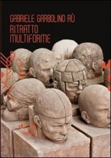 A. Panzetta Ver Gabriele Garbolino Rù. Ritratto multiforme. Ediz. italia (Poche)