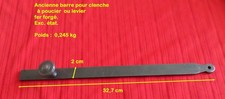 1 ANCIENNE BARRE  CLENCHE A