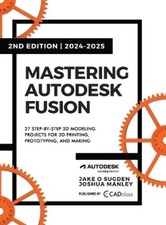 Jake O Sugden Mastering Autodesk Fusion 360 Edt.2 (2024-2025) (Relié)