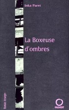 La boxeuse d'ombres, Inka Parei et  Léa Marcou