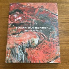 SUSAN ROTHENBERG: Moving in Place 1st Edition 2009 Hardcover in Dust Wrapper