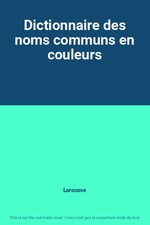 Dictionnaire des noms communs en couleurs, Larousse
