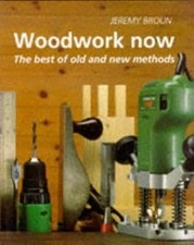 Woodwork Now: The Best of Old
