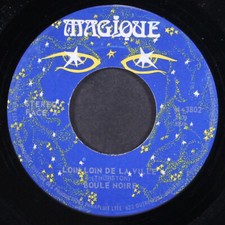 BOULE NOIRE: loin loin de la ville MAGIQUE 7" Single 45 RPM Canada